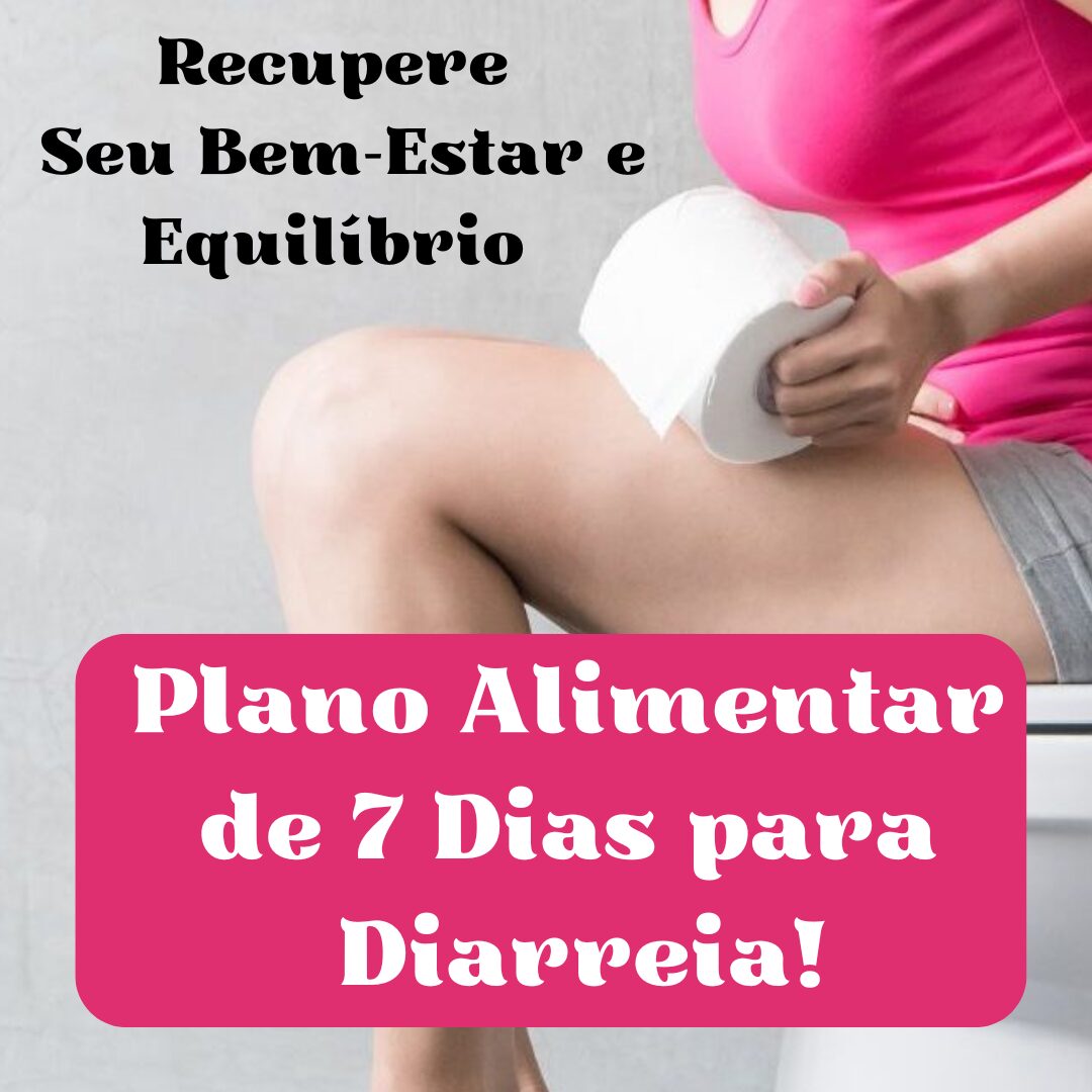 Plano Alimentar de 7 dias para DIARRÉIA